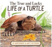 Sy Montgomery The True and Lucky Life of a Turtle (Copertina rigida)
