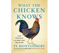 Sy Montgomery What the Chicken Knows (Copertina rigida)