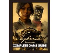 SYBERIA REMASTERED COMPLETE GAME GUIDE