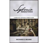 SYBERIA REMASTERED: OFFICIAL GAME GUIDE: The 100% Walkthrough and Puzzle Solutions Guide for All Collectibles, Endings, and Achievements