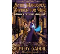 Sybil Haruspex: Diviner for Hire: A Magic & Mystery Anthology