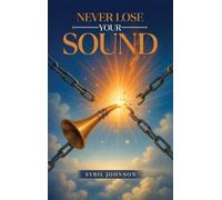 Sybil Johnson Never Lose Your Sound (Copertina rigida)
