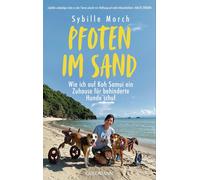 Sybille Morch Pfoten im Sand: Wie ich auf Koh Samui ein Zuhause für (Tascabile)
