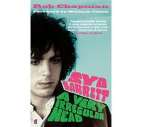 Rob Chapman – Syd Barrett: A Very Irregular Head – Tascabile – Faber & Faber