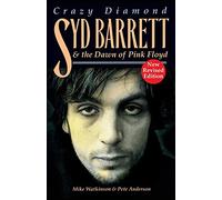 Mike Watkinson Crazy Diamond: Syd Barrett and the Dawn of "Pink Floy (Tascabile)