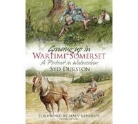 Syd Durston Growing Up in Wartime Somerset (Tascabile)