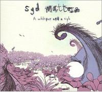 Syd Matters - A Whisper And A Sigh