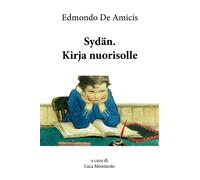 Sydän. Kirja nuorisolle di Edmondo De Amicis, 2018, Youcanprint