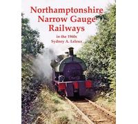 Sydney A. Leleux Northamptonshire Narrow Gauge Railways in the 1960s (Tascabile)