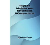 Sydney Anderson Subspeciation in the Meadow Mouse, Microtus montanus (Tascabile)