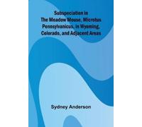 Sydney Anderson Subspeciation in the Meadow Mouse, Microtus pennsylv (Tascabile)