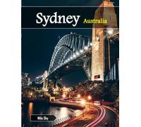 Sydney Australia: A Luxury Coffee Table Book of Iconic Landmarks
