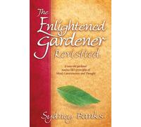 Sydney Banks The Enlightened Gardener Revisited (Tascabile) Enlightened Gardener