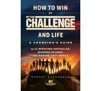 Sydney Bucksbaum How to Win at The Challenge and Life (Tascabile)