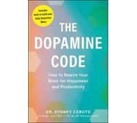 Sydney Ceruto The Dopamine Code (Tascabile) Dopamine Code