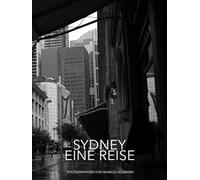 SYDNEY EINE REISE: PHOTOGRAPHIEN VON MARKUS HEUMANN