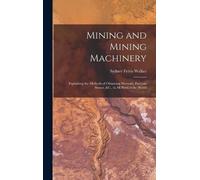 Sydney Ferris Walker Mining and Mining Machinery (Copertina rigida)