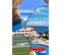 SYDNEY GUIDE DE VOYAGE 2025: De Darling Harbour aux Blue Mountains et tout ce qui se trouve entre les deux