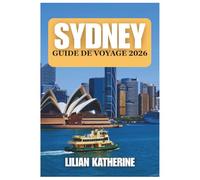 SYDNEY GUIDE DE VOYAGE 2026