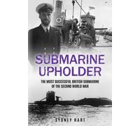 Sydney Hart Submarine Upholder (Tascabile) Submarine Warfare in World War Two