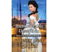 Sydney Jane Baily An Inconceivable Deception (Tascabile) Defiant Hearts