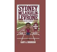 SYDNEY MCLAUGHLIN-LEVRONE: Breaking Records, Breaking Barriers