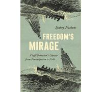 Sydney Nathans Freedom's Mirage (Tascabile) Critical Indigeneities