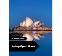 Sydney Opera House: Sails of Light - A Visual Journey Through Art, Sea & Sky