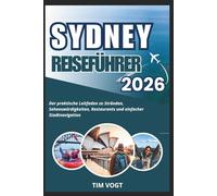 Sydney Reiseführer 2026: Der praktische Leitfaden zu Stränden, Sehenswürdigkeiten, Restaurants und einfacher Stadtnavigation