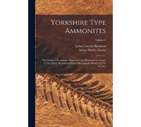 Sydney Savory Buckman Arthur Morley Davies Yorkshire Type Ammonites (Tascabile)