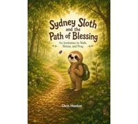 Sydney Sloth and the Path of Blessing: An Invitation to Walk Notice and Pray