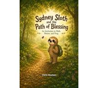Sydney Sloth and the Path of Blessing: An Invitation to Walk Notice and Pray