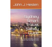 Sydney Smart Travel Safety Guide: How to Travel Safely, and Avoid Scams, Theft, and High-Risk Areas