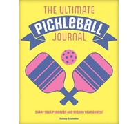 Sydney Steinaker The Ultimate Pickleball Journal (Copertina rigida)