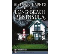 Sydney Stevens Historic Haunts of the Long Beach Peninsula (Tascabile)