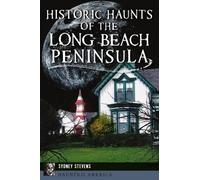 Sydney Stevens Historic Haunts of the Long Beach Peninsula (Tascabile)