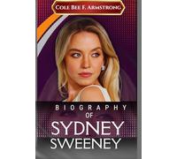 Sydney Sweeney’s Biography: The Raw, Unfiltered Journey of a Girl Who Refused to Be Ignored