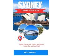 SYDNEY TRAVEL GUIDE 2026: Explore Coastal Gem, Culture, Attractions, Insider Tips and Local Food