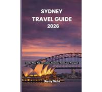 Sydney Travel guide 2026: Insider Tips, Top Attractions, Beaches, Hotels, and Transport