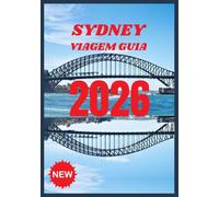 SYDNEY VIAGEM GUIA 2026: Explore o coração da cidade portuária da Austrália.