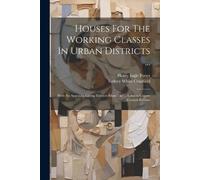 Sydney White Cranf Houses For The Working Classes In Urban Districts (Tascabile)