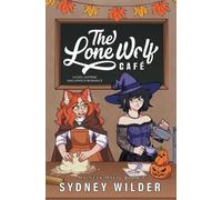 Sydney Wilder The Lone Wolf Café (Tascabile)