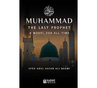 Syed Abul Hasan Ali Nadwi Muhammad - The Last Prophet (Tascabile)