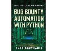 Syed Abuthahir Bug Bounty Automation With Python (Tascabile)