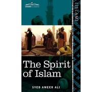 Syed Ameer Ali The Spirit of Islam (Tascabile)