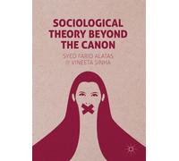 Syed Farid Alatas Vineeta S Sociological Theory Beyond the C (Copertina rigida)
