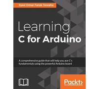 Syed Omar Faruk Towaha Learning C for Arduino (Digital)
