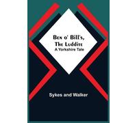 Sykes Ben O' Bill'S, The Luddite (Tascabile)