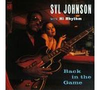 Syl Johnson & Hi Rhythm - Back in the Game
