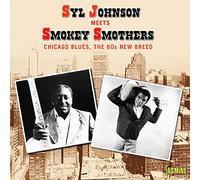 Syl Johnson & Smokey Smothers Chicago Blues, the 60s New Breed (CD)
